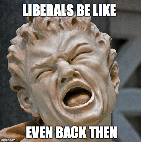 Liberals Be Like | LIBERALS BE LIKE; EVEN BACK THEN | image tagged in liberals,maga,donald trump,democrats,snowflakes | made w/ Imgflip meme maker