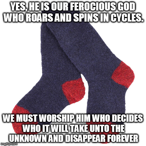 YES, HE IS OUR FEROCIOUS GOD WHO ROARS AND SPINS IN CYCLES. WE MUST WORSHIP HIM WHO DECIDES WHO IT WILL TAKE UNTO THE UNKNOWN AND DISAPPEAR  | made w/ Imgflip meme maker