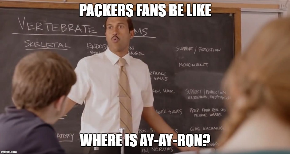 PACKERS FANS BE LIKE; WHERE IS AY-AY-RON? | image tagged in packers,nfl,key  peel | made w/ Imgflip meme maker
