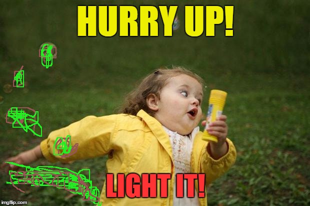 HURRY UP! LIGHT IT! | made w/ Imgflip meme maker