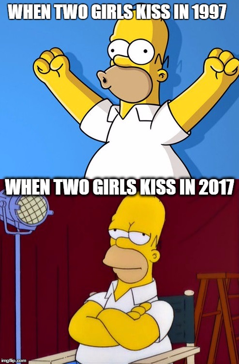 HOMER KISSING | WHEN TWO GIRLS KISS IN 1997; WHEN TWO GIRLS KISS IN 2017 | image tagged in homer simpson,women,bisexual,girls | made w/ Imgflip meme maker