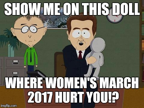 Show me on this doll | SHOW ME ON THIS DOLL; WHERE WOMEN'S MARCH 2017
HURT YOU!? | image tagged in show me on this doll | made w/ Imgflip meme maker