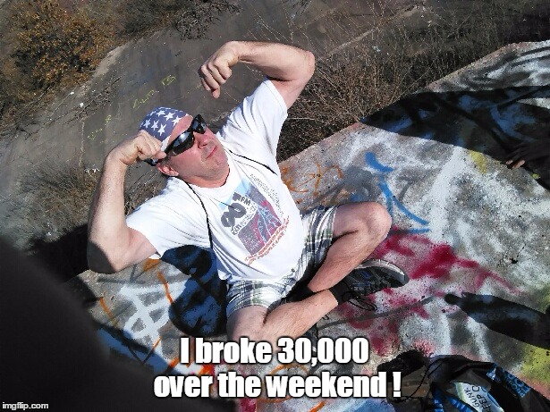 STILL gaining acceptance! | I broke 30,000 over the weekend ! | image tagged in memes,graffiti | made w/ Imgflip meme maker