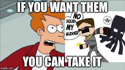 Shut Up And Take My Money Fry Meme | IF YOU WANT THEM; YOU CAN TAKE IT | image tagged in memes,shut up and take my money fry | made w/ Imgflip meme maker