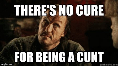 No Cure for Being a