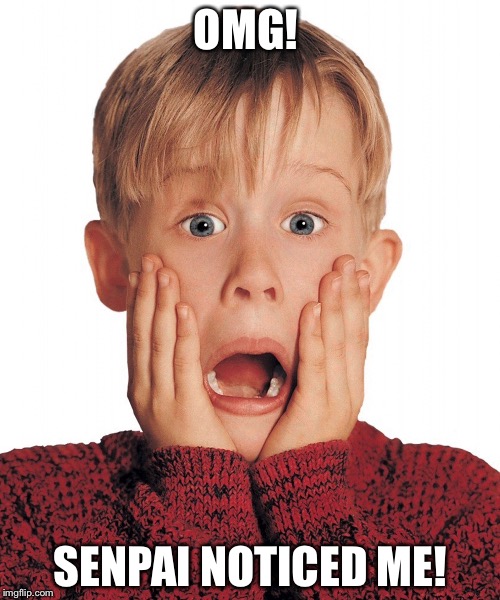 OMG! SENPAI NOTICED ME! | made w/ Imgflip meme maker