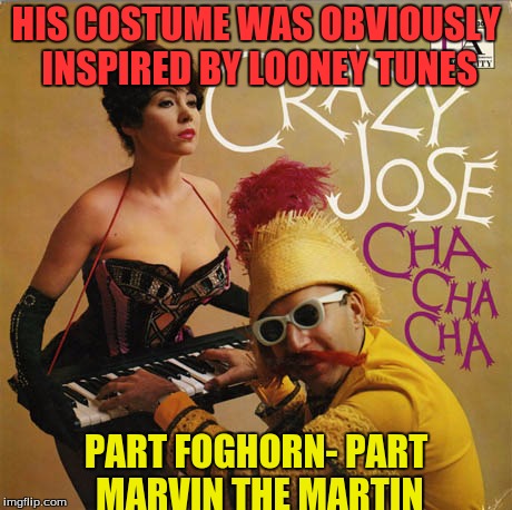 HIS COSTUME WAS OBVIOUSLY INSPIRED BY LOONEY TUNES; PART FOGHORN- PART MARVIN THE MARTIN | image tagged in ugly album cover | made w/ Imgflip meme maker