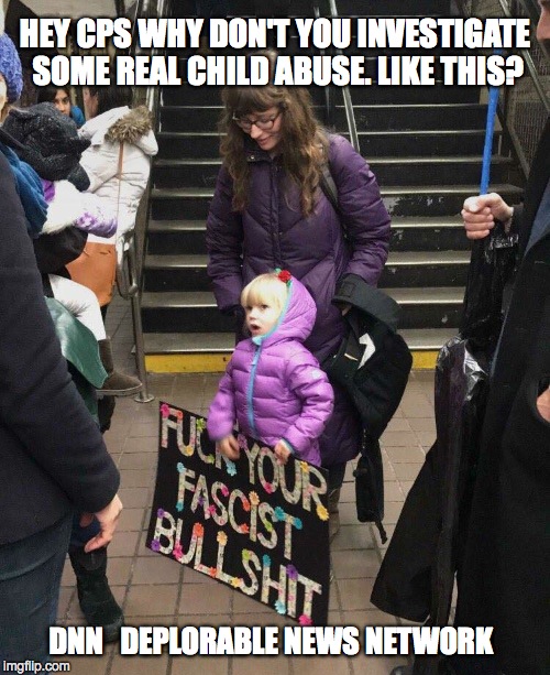 HEY CPS WHY DON'T YOU INVESTIGATE SOME REAL CHILD ABUSE. LIKE THIS? DNN   DEPLORABLE NEWS NETWORK | image tagged in cps | made w/ Imgflip meme maker