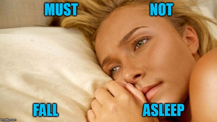 hayden sad | MUST                           NOT FALL                                ASLEEP | image tagged in hayden sad | made w/ Imgflip meme maker