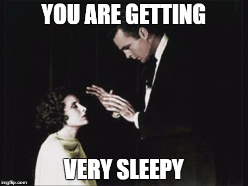 YOU ARE GETTING VERY SLEEPY | made w/ Imgflip meme maker