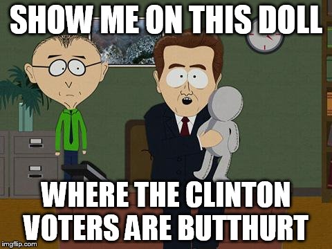 Show me on this doll | SHOW ME ON THIS DOLL; WHERE THE CLINTON VOTERS ARE BUTTHURT | image tagged in show me on this doll | made w/ Imgflip meme maker