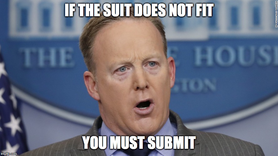 Sean Sheisser | IF THE SUIT DOES NOT FIT; YOU MUST SUBMIT | image tagged in sean sheisser | made w/ Imgflip meme maker