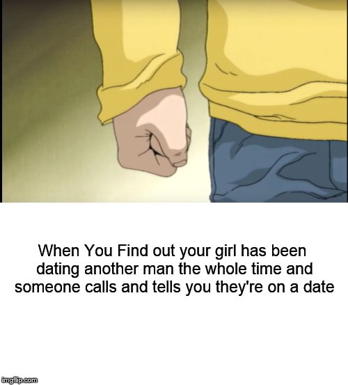 Takumi's Fist | When You Find out your girl has been dating another man the whole time and someone calls and tells you they're on a date | image tagged in arthur fist,cheating | made w/ Imgflip meme maker