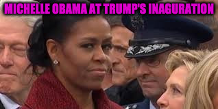 Michelle Obama Stink Eye | MICHELLE OBAMA AT TRUMP'S INAGURATION | image tagged in michelle obama stink eye | made w/ Imgflip meme maker