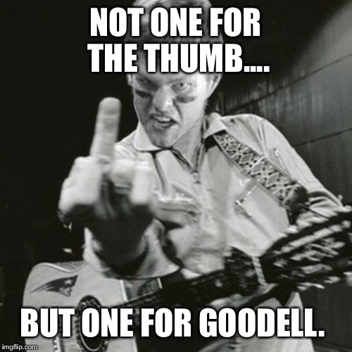 Tom Brady  | NOT ONE FOR THE THUMB.... BUT ONE FOR GOODELL. | image tagged in tom brady | made w/ Imgflip meme maker