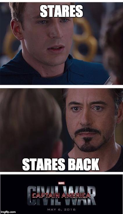 Marvel Civil War 1 Meme | STARES; STARES BACK | image tagged in memes,marvel civil war 1 | made w/ Imgflip meme maker