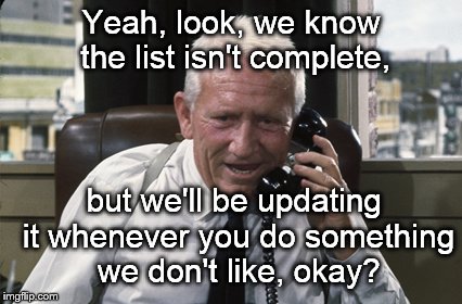 Tracy | Yeah, look, we know the list isn't complete, but we'll be updating it whenever you do something we don't like, okay? | image tagged in tracy | made w/ Imgflip meme maker