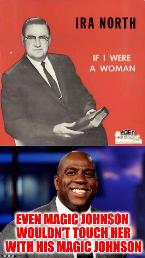 Gender identity crisis. Bad Album Art Week | EVEN MAGIC JOHNSON WOULDN'T TOUCH HER WITH HIS MAGIC JOHNSON | image tagged in bad album art week,gender confusion | made w/ Imgflip meme maker