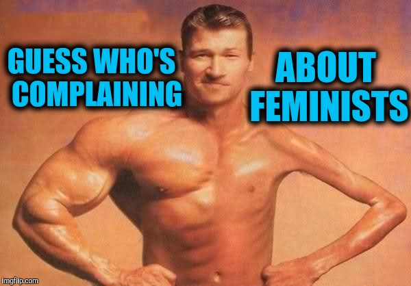 You'd think their other arm would get jealous | ABOUT FEMINISTS; GUESS WHO'S  COMPLAINING | image tagged in wanker,womens march | made w/ Imgflip meme maker
