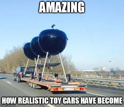small or BIG | AMAZING; HOW REALISTIC TOY CARS HAVE BECOME | image tagged in big bbq,memes | made w/ Imgflip meme maker