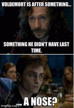  he's after a nose | image tagged in harry potter | made w/ Imgflip meme maker