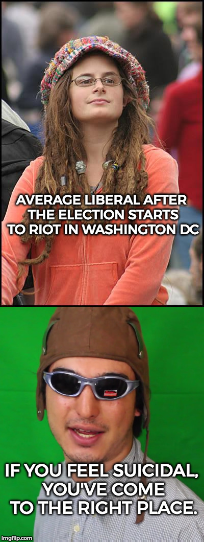 Time to jump in the liberal train xD ~ Thanks Filfhy Frank for this | AVERAGE LIBERAL AFTER THE ELECTION STARTS TO RIOT IN WASHINGTON DC; IF YOU FEEL SUICIDAL, YOU'VE COME TO THE RIGHT PLACE. | image tagged in filthy frank,college liberal,memes,funny | made w/ Imgflip meme maker