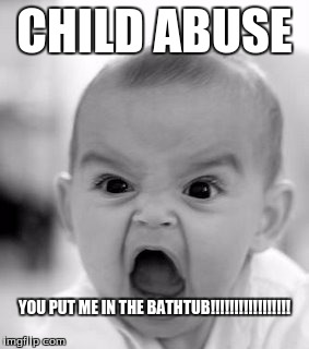 Angry Baby Meme | CHILD ABUSE; YOU PUT ME IN THE BATHTUB!!!!!!!!!!!!!!!!! | image tagged in memes,angry baby | made w/ Imgflip meme maker