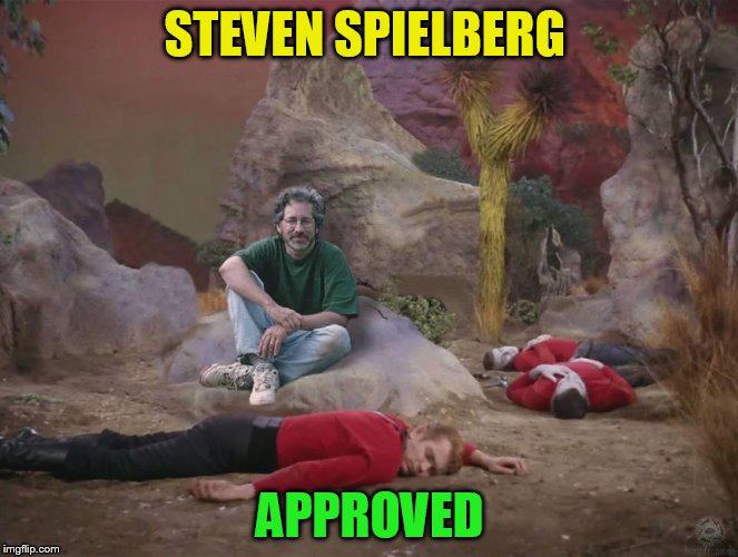 STEVEN SPIELBERG APPROVED | made w/ Imgflip meme maker
