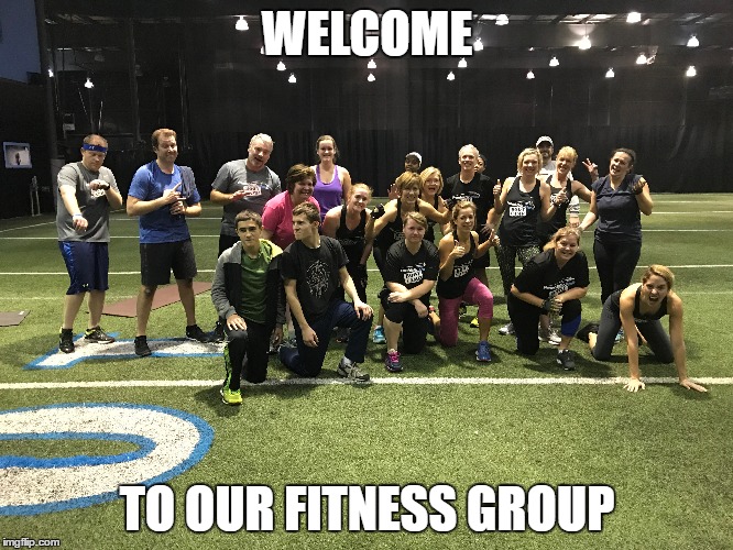 Fitness Group | WELCOME; TO OUR FITNESS GROUP | image tagged in fitness | made w/ Imgflip meme maker