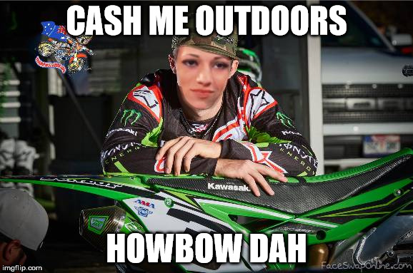 CASH ME OUTDOORS; HOWBOW DAH | made w/ Imgflip meme maker