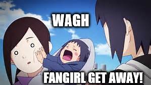 WAGH; FANGIRL GET AWAY! | image tagged in brat | made w/ Imgflip meme maker