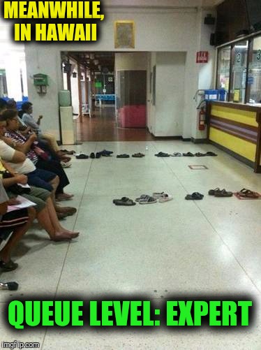 Shoes are like bookmarks for standing in line | MEANWHILE, IN HAWAII; QUEUE LEVEL: EXPERT | image tagged in queue,hawaii,standing in line | made w/ Imgflip meme maker
