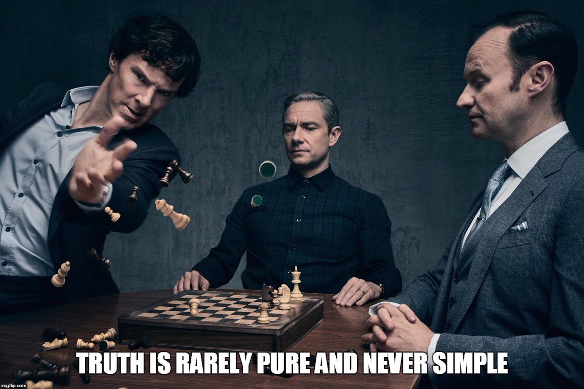 The final problem | TRUTH IS RARELY PURE AND NEVER SIMPLE | image tagged in sherlock,sherlock_bbc,bbc,sherlock holmes | made w/ Imgflip meme maker