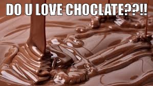 DO U LOVE CHOCLATE??!! | image tagged in chocolate | made w/ Imgflip meme maker