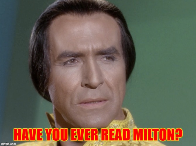 HAVE YOU EVER READ MILTON? | made w/ Imgflip meme maker