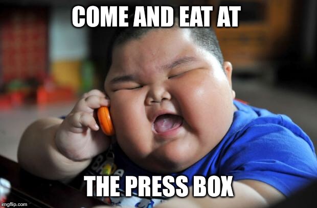 Fat Asian Kid | COME AND EAT AT; THE PRESS BOX | image tagged in fat asian kid | made w/ Imgflip meme maker