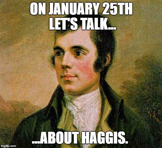 ON JANUARY 25TH LET'S TALK... ...ABOUT HAGGIS. | image tagged in burnsnight,mentalhealth,bell,letstalk | made w/ Imgflip meme maker