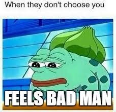 pepesaur | FEELS BAD MAN | image tagged in pepe the frog | made w/ Imgflip meme maker