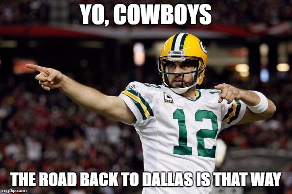 YO, COWBOYS THE ROAD BACK TO DALLAS IS THAT WAY | made w/ Imgflip meme maker