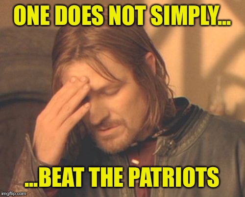 Frustrated Steelers Boromir | ONE DOES NOT SIMPLY... ...BEAT THE PATRIOTS | image tagged in memes,frustrated boromir,steelers,football,funny,super bowl | made w/ Imgflip meme maker