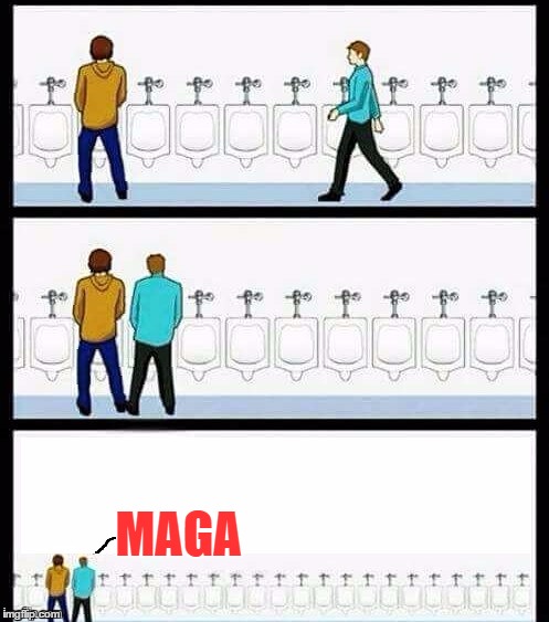 Urinal Guy (More text room) | MAGA | image tagged in urinal guy more text room | made w/ Imgflip meme maker