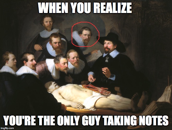 WHEN YOU REALIZE; YOU'RE THE ONLY GUY TAKING NOTES | image tagged in old school | made w/ Imgflip meme maker