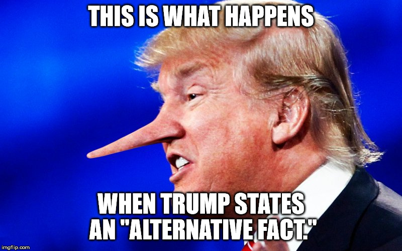 when trump tells an alternative fact - Imgflip
