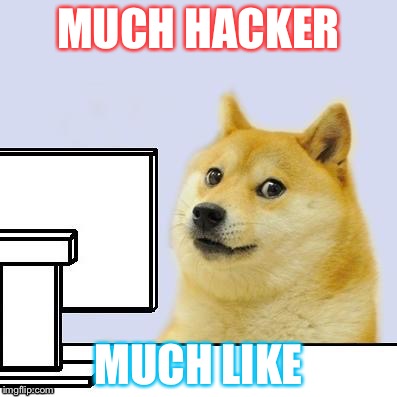 Hacker Doge | MUCH HACKER; MUCH LIKE | image tagged in hacker doge | made w/ Imgflip meme maker