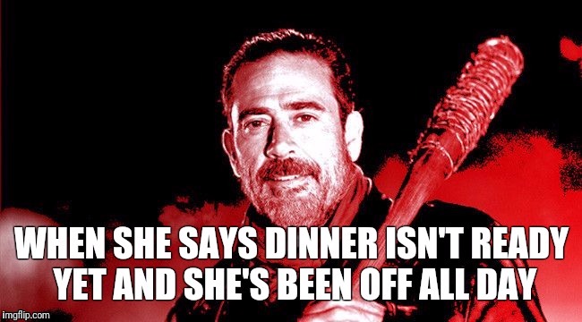 image tagged in the walking dead,walking dead,negan,negan and lucille,memes,funny memes | made w/ Imgflip meme maker
