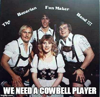 WE NEED A COWBELL PLAYER | made w/ Imgflip meme maker