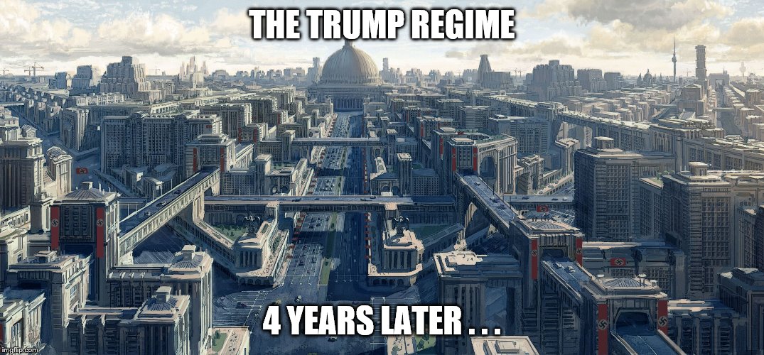The Regime | THE TRUMP REGIME; 4 YEARS LATER . . . | image tagged in donald trump | made w/ Imgflip meme maker
