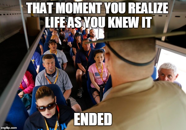 Get on the yellow footprints! | THAT MOMENT YOU REALIZE LIFE AS YOU KNEW IT; ENDED | image tagged in usmc,marines | made w/ Imgflip meme maker