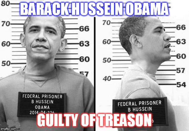 OBAMA IN PRISON | BARACK HUSSEIN OBAMA; GUILTY OF TREASON | image tagged in obama in prison | made w/ Imgflip meme maker