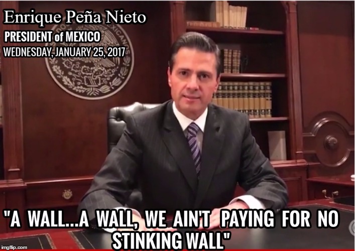 image tagged in mexico,wall,trump,enrique pena nieto | made w/ Imgflip meme maker